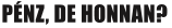 Pénz, de honnan?